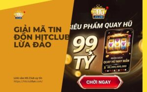 Giải Mã Tin Đồn HitClub Lừa Đảo – Hướng Dẫn Nhận Diện Trang Web Giả Mạo 2026